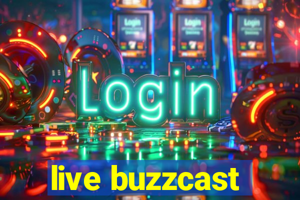 live buzzcast